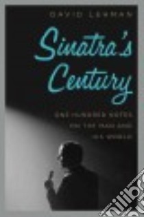 Sinatra's Century libro in lingua di Lehman David