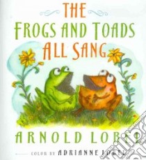 The Frogs and Toads All Sang libro in lingua di Lobel Arnold, Lobel Arnold (ILT), Lobel Adrianne (ILT), Lobel Adrianne