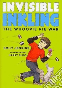 The Whoopie Pie War libro in lingua di Jenkins Emily, Bliss Harry (ILT)