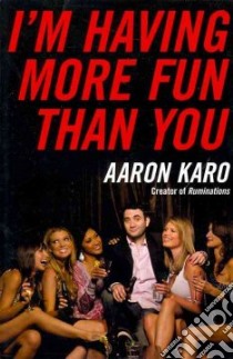 I'm Having More Fun Than You libro in lingua di Karo Aaron