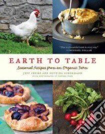 Earth to Table libro in lingua di Crump Jeff, Schormann Bettina, Pond Edward (PHT)