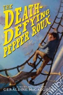 The Death Defying Pepper Roux libro in lingua di McCaughrean Geraldine