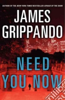 Need You Now libro in lingua di Grippando James