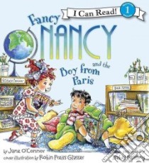 Fancy Nancy and the Boy from Paris libro in lingua di O'Connor Jane, Preiss-Glasser Robin (ILT), Enik Ted (ILT)