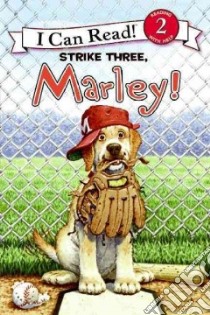 Strike Three, Marley! libro in lingua di Grogan John, Cowdrey Richard (ILT), Beier Ellen (ILT)