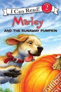 Marley and the Runaway Pumpkin libro in lingua di Grogan John, Cowdrey Richard (ILT)