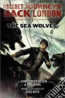 The Sea Wolves libro in lingua di Golden Christopher, Lebbon Tim, Ruth Greg (ILT)