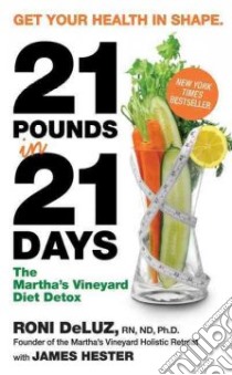 21 Pounds in 21 Days libro in lingua di Deluz Roni, Hester James (CON), Beard Hilary (CON)