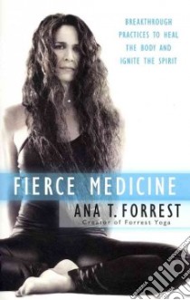 Fierce Medicine libro in lingua di Forrest Ana T.
