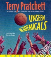 Unseen Academicals (CD Audiobook) libro in lingua di Pratchett Terry, Briggs Stephen (NRT)