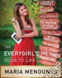 The Everygirl's Guide to Life libro in lingua di Menounos Maria