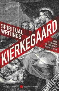 Spiritual Writings libro in lingua di Kierkegaard Soren, Pattison George (TRN)