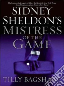 Sidney Sheldon's Mistress of the Game libro in lingua di Bagshawe Tilly