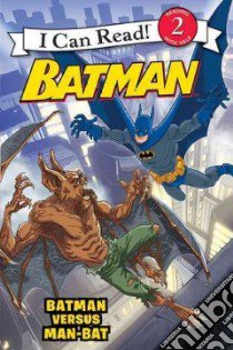 Batman Versus Man-Bat libro in lingua di Bright J. E., Gordon Steven E. (ILT), Gordon Eric A. (ILT), Kane Bob (CRT)