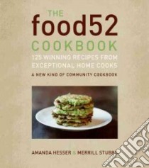 The Food52 Cookbook libro in lingua di Hesser Amanda, Stubbs Merrill