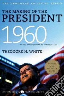 The Making of the President 1960 libro in lingua di White Theodore H.