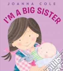 I'm a Big Sister libro in lingua di Cole Joanna, Kightley Rosalinda (ILT)