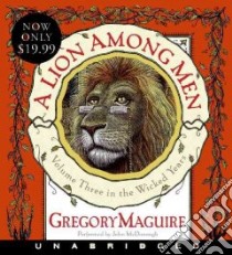 A Lion Among Men (CD Audiobook) libro in lingua di Maguire Gregory, McDonough John (NRT)