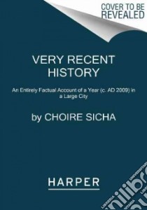 Very Recent History libro in lingua di Sicha Choire