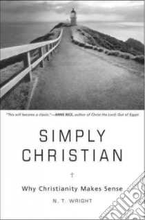Simply Christian libro in lingua di Wright N. T.