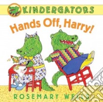 Hands Off, Harry! libro in lingua di Wells Rosemary