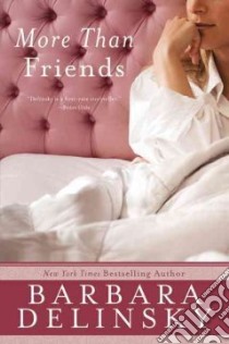 More Than Friends libro in lingua di Delinsky Barbara