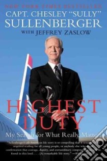 Highest Duty libro in lingua di Sullenberger Chesley B. III, Zaslow Jeffrey (CON)