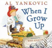When I Grow Up libro in lingua di Yankovic Al, Hargis Wes (ILT)