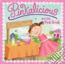 Pinkalicious and the Pink Drink libro in lingua di Kann Victoria