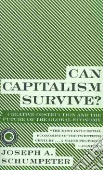 Can Capitalism Survive? libro in lingua di Schumpeter Joseph Alois
