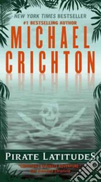 Pirate Latitudes libro in lingua di Crichton Michael