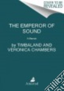 The Emperor of Sound libro in lingua di Timbaland, Chambers Veronica