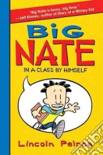 Big Nate in a Class by Himself libro in lingua di Peirce Lincoln
