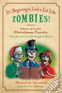 It's Beginning to Look a Lot Like Zombies! libro in lingua di Spradlin Michael P., Weigel Jeff (ILT), Moore Christopher (INT)