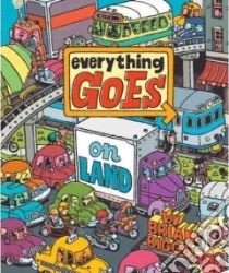Everything Goes On Land libro in lingua di Biggs Brian