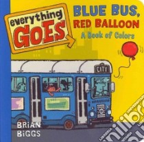 Blue Bus, Red Balloon libro in lingua di Biggs Brian