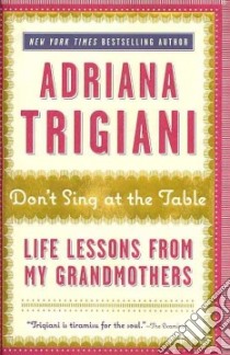 Don't Sing at the Table libro in lingua di Trigiani Adriana