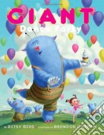 Giant Dance Party libro in lingua di Bird Betsy, Dorman Brandon (ILT)