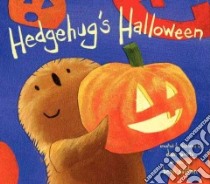 Hedgehug's Halloween libro in lingua di Sutton Benn, Pinto Dan (ILT)