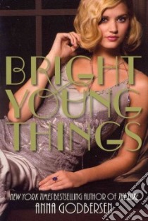 Bright Young Things libro in lingua di Godbersen Anna