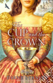 The Cup and the Crown libro in lingua di Stanley Diane