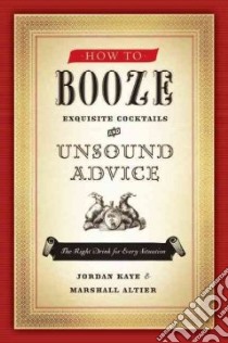 How to Booze libro in lingua di Kaye Jordan, Altier Marshall, Owens Sam (ILT)