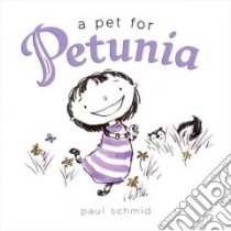 A Pet for Petunia libro in lingua di Schmid Paul