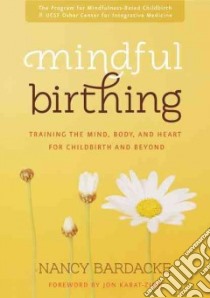 Mindful Birthing libro in lingua di Bardacke Nancy
