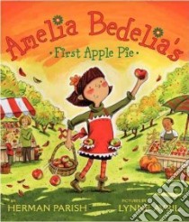 Amelia Bedelia's First Apple Pie libro in lingua di Parish Herman, Avril Lynne (ILT)