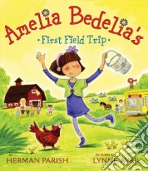Amelia Bedelia's First Field Trip libro in lingua di Parish Herman, Avril Lynne (ILT)
