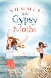 Summer of the Gypsy Moths libro in lingua di Pennypacker Sara