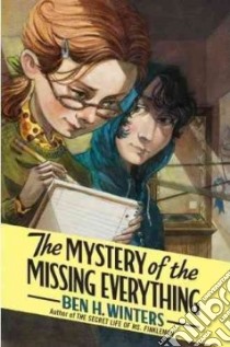 The Mystery of the Missing Everything libro in lingua di Winters Ben H.