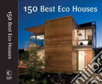 150 Best Eco House Ideas libro in lingua di Serrats Marta