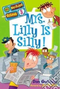 Mrs. Lilly Is Silly! libro in lingua di Gutman Dan, Paillot Jim (ILT)